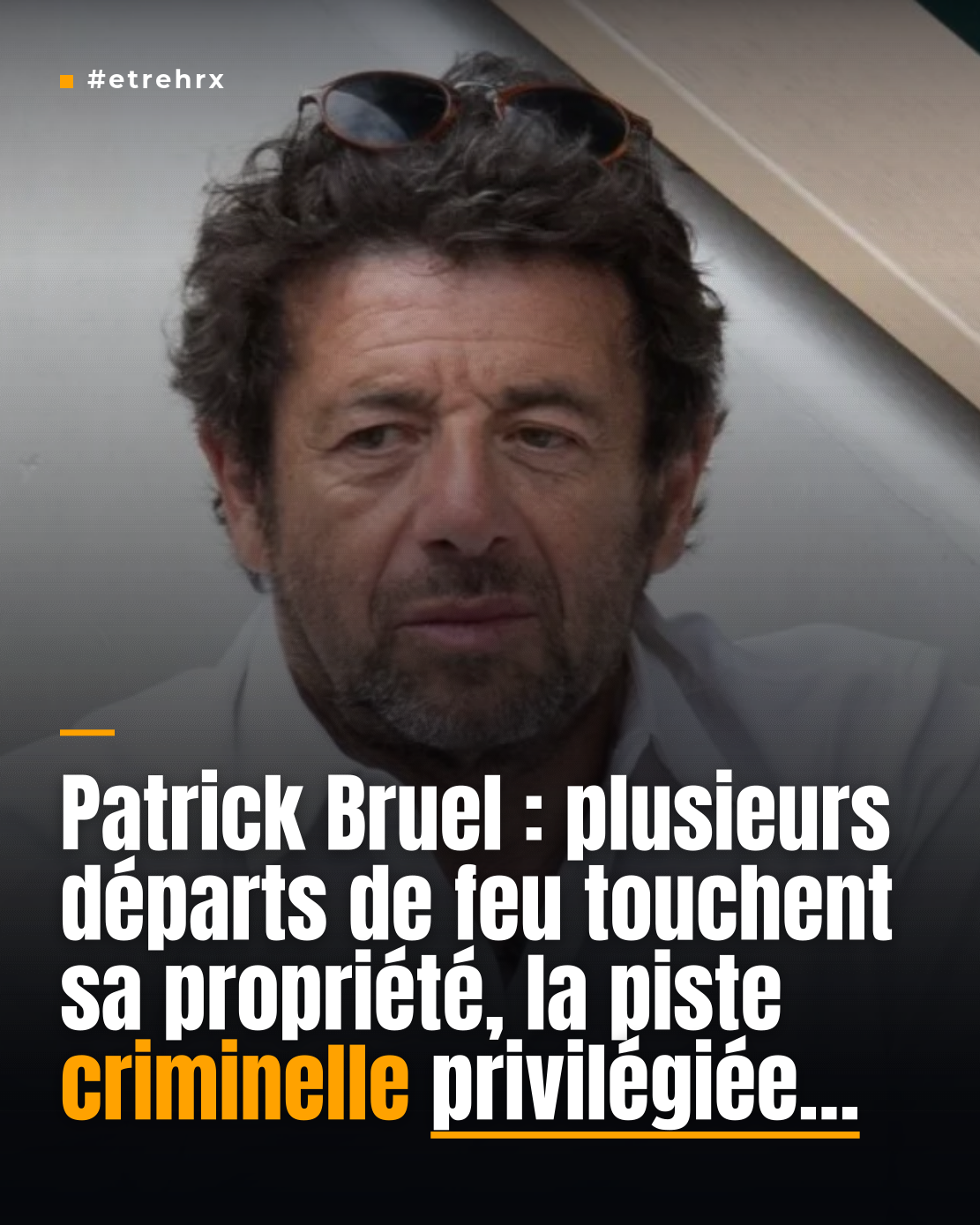 Patrick Bruel : des départs de feux ont touché sa propriété de
