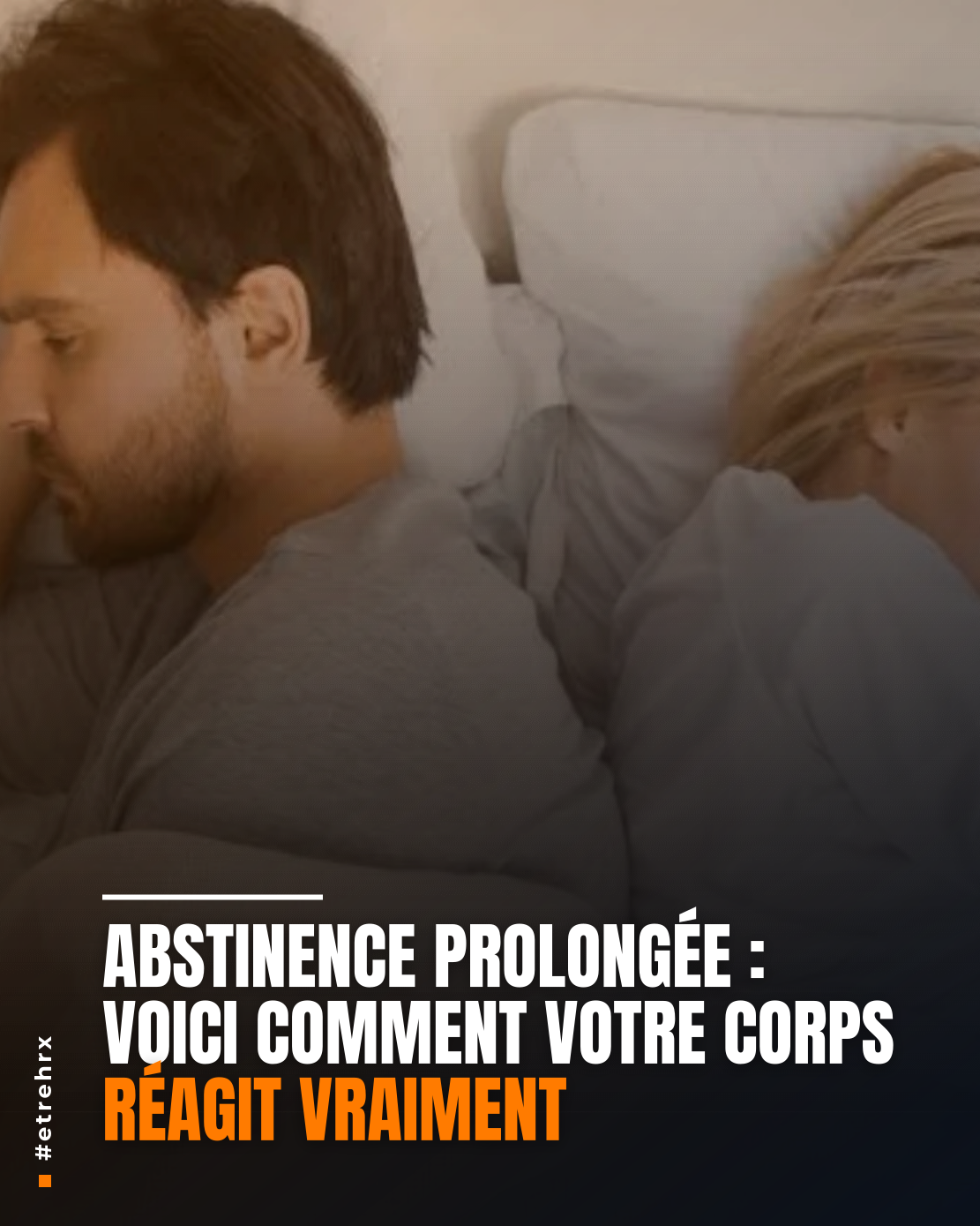 Abstinence prolongée : voici comment votre corps réagit vraiment