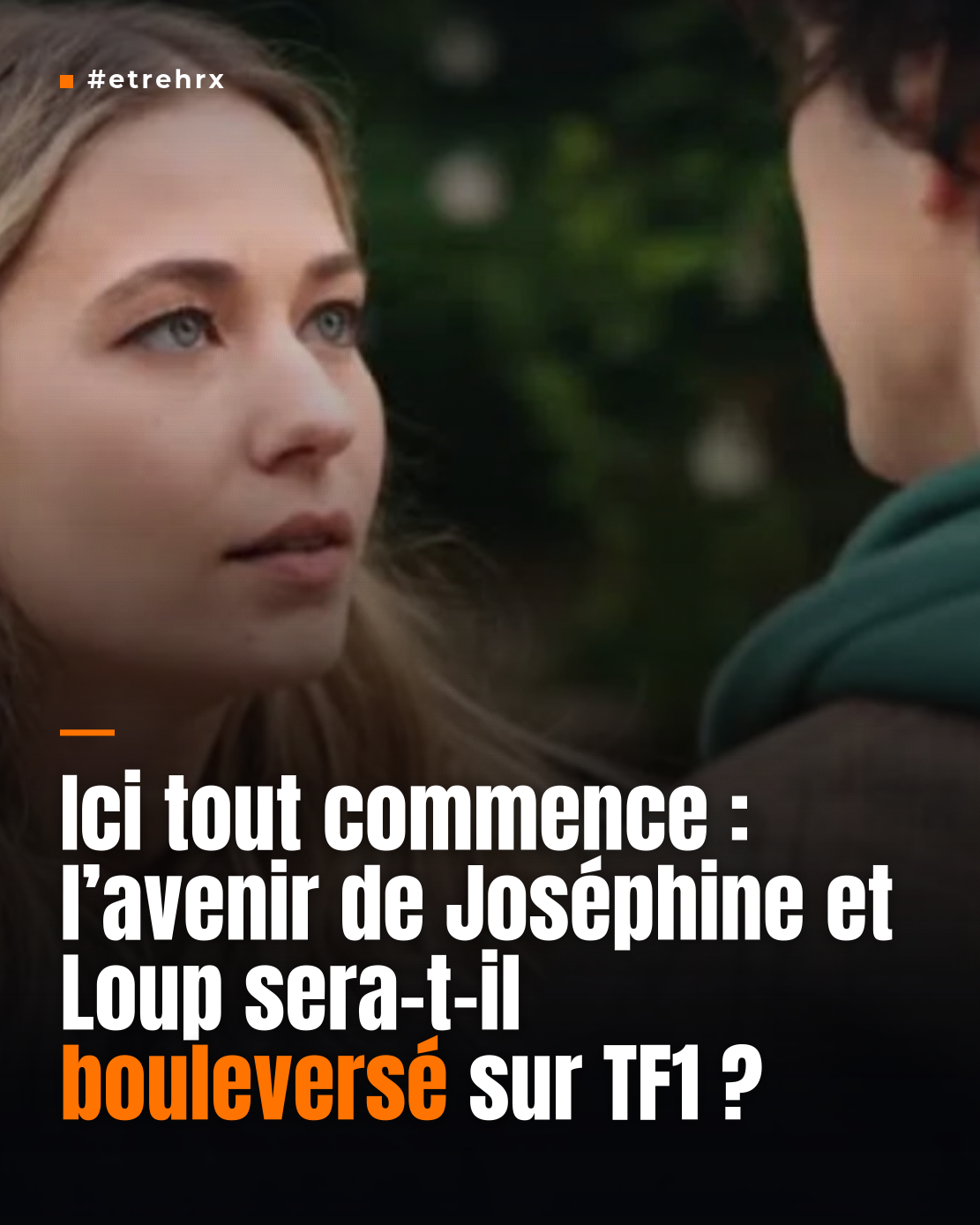 Ici tout commence : l’avenir de Joséphine et Loup sera-t-il bouleversé sur