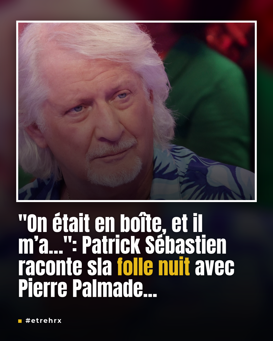 « On était en boîte, et il m’a… » : la folle