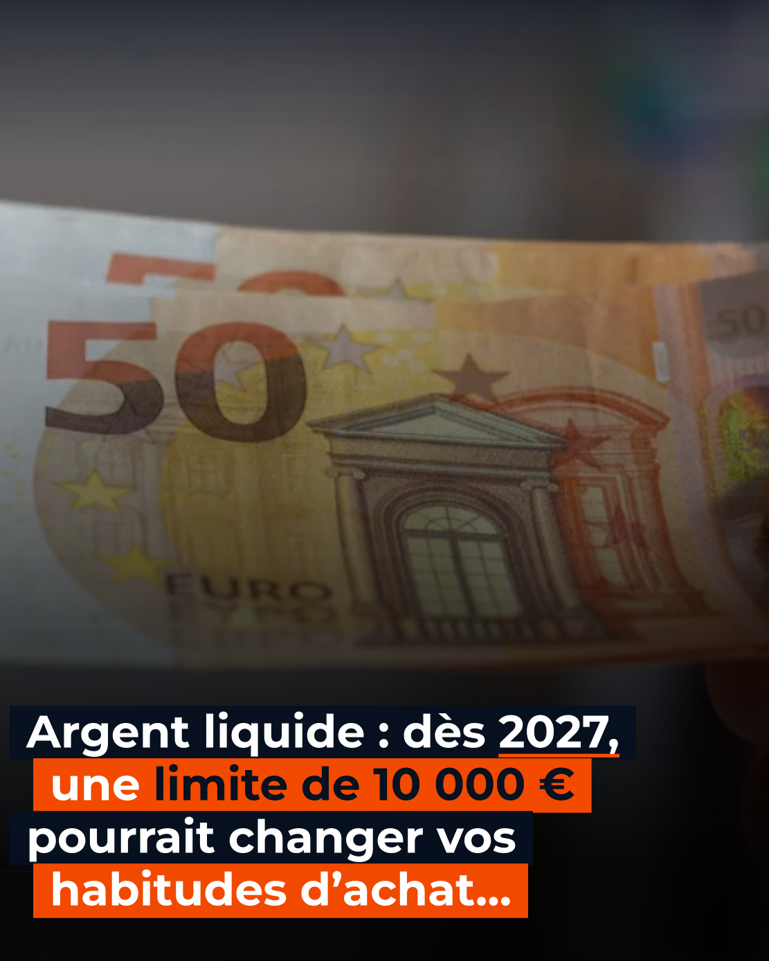 Argent liquide : cette limite à 10 000 € dès 2027 va