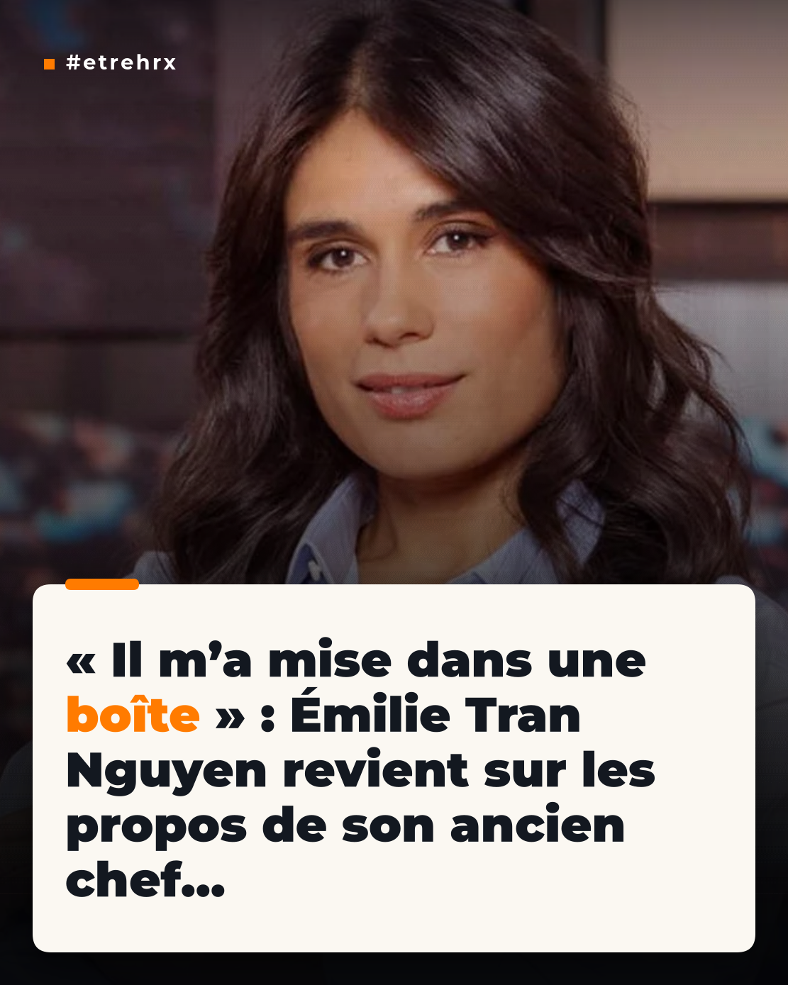 Émilie Tran Nguyen : « Il m’a mis dans une boîte »,