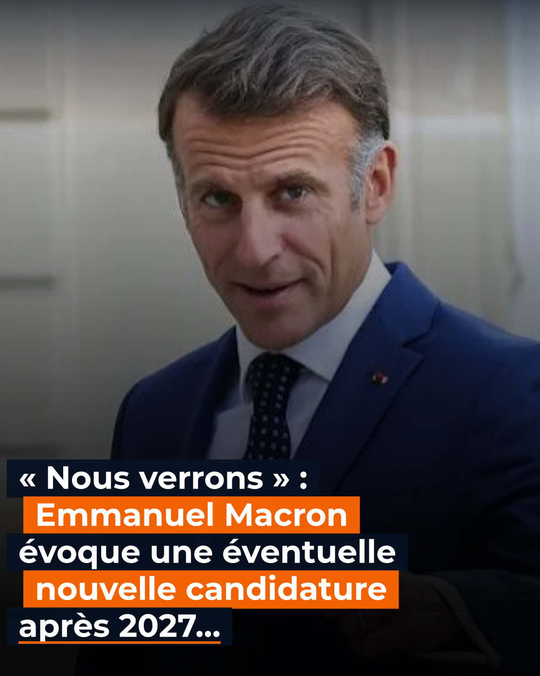 « Nous verrons »: Emmanuel Macron n’exclut pas de se présenter une