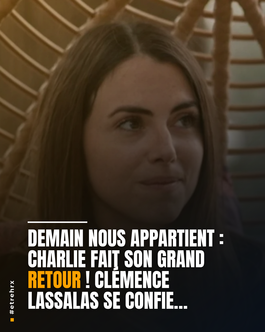 Retour de Charlie dans Demain nous appartient : Clémence Lassalas s’ouvre