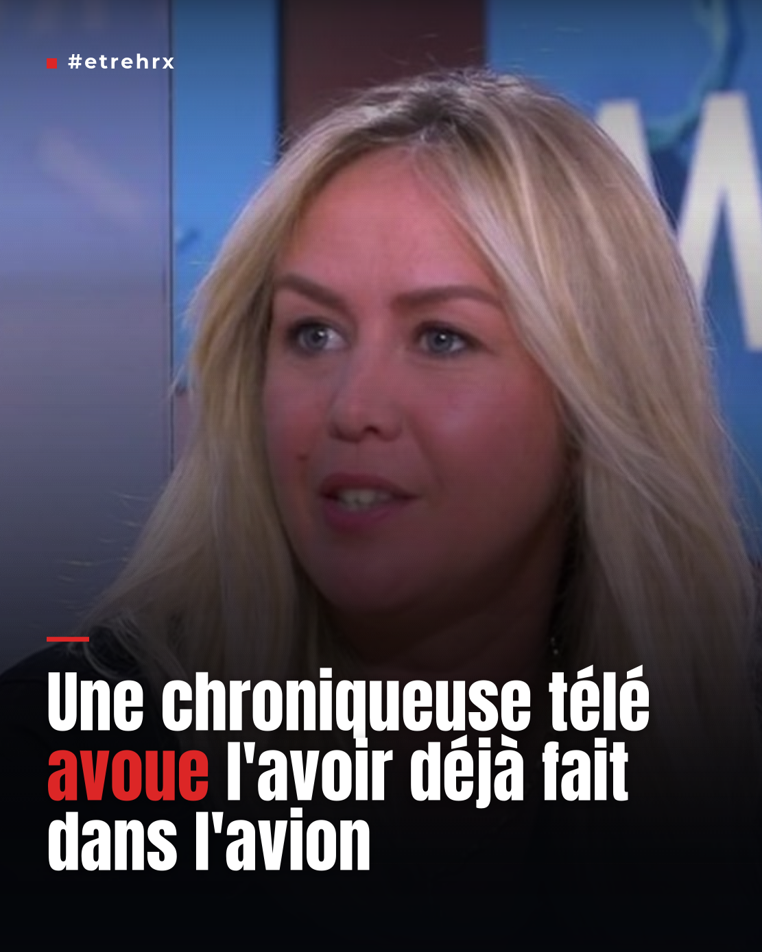 Une chroniqueuse télé avoue l’avoir déjà fait dans l’avion