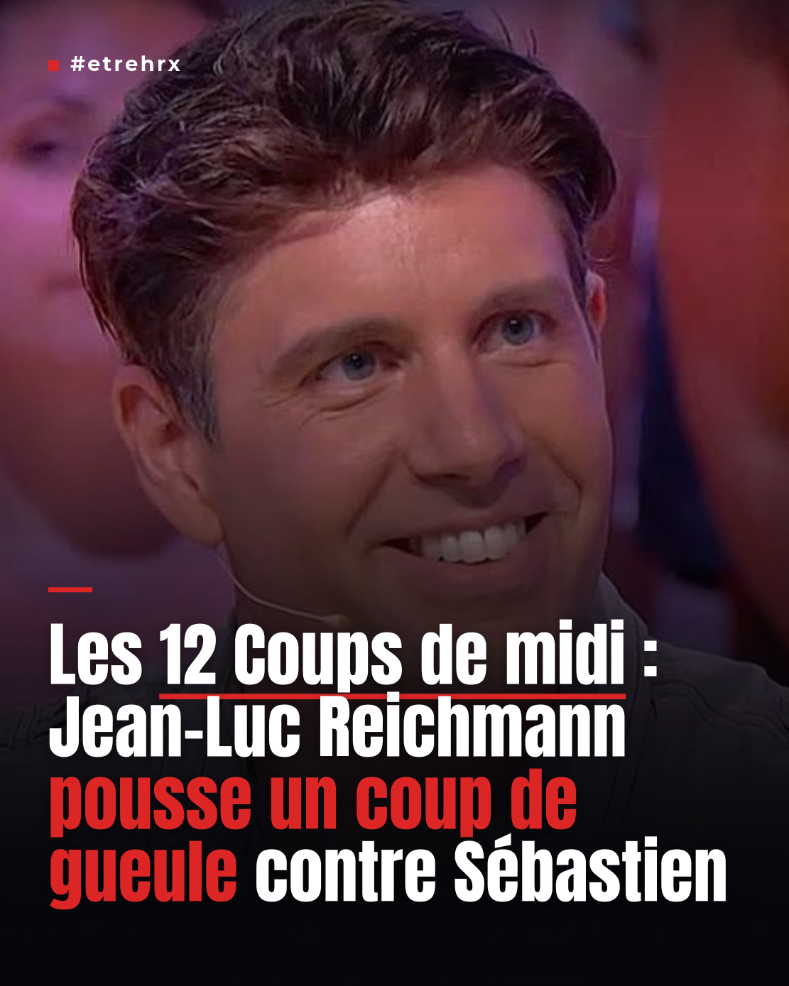 Les 12 Coups de midi : Jean-Luc Reichmann pousse un coup de