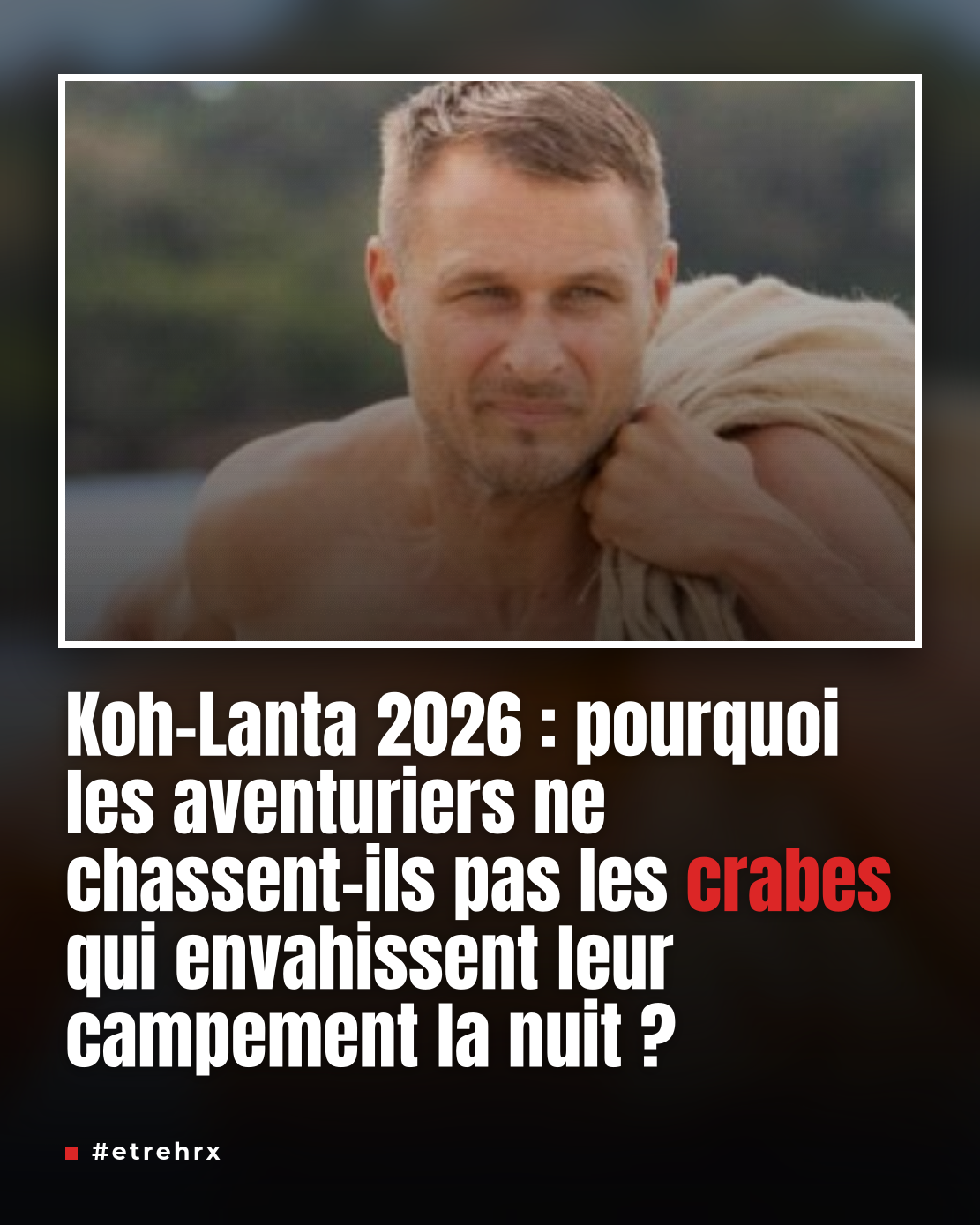 Koh-Lanta All Stars 2026 : pourquoi les aventuriers ne chassent-ils pas les
