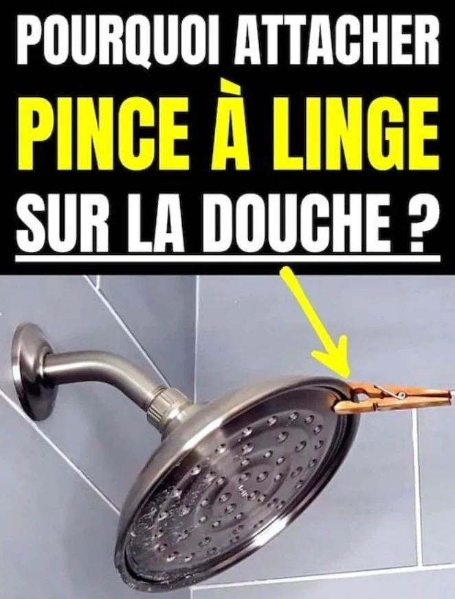 Pourquoi faut-il attacher une pince à linge sur la douche ?