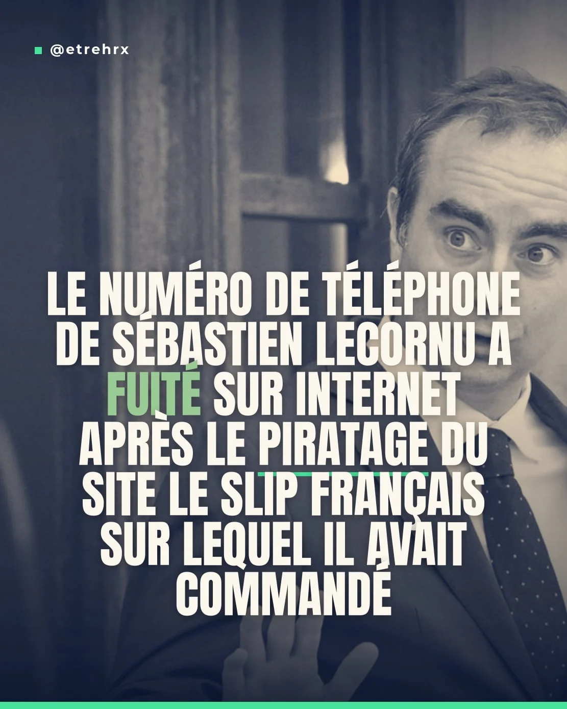 Le numéro de téléphone de Sébastien Lecornu a fuité sur internet après le piratage du site Le Slip Français sur lequel il avait commandé..