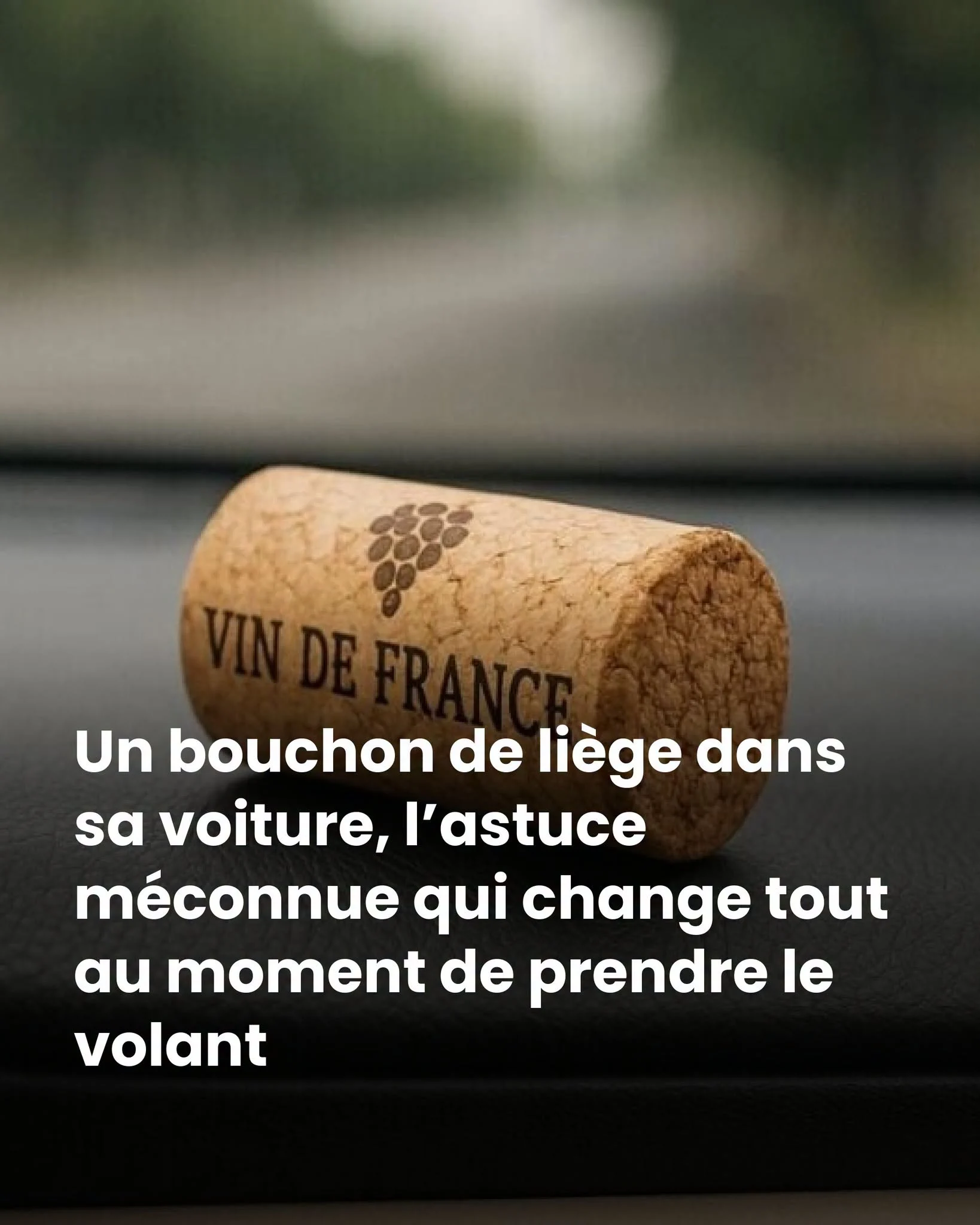 Un bouchon de liège dans votre voiture ? Une astuce surprenante à découvrir ! 🚗✨